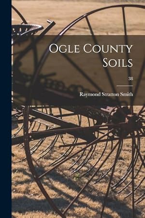 Bild des Verkufers fr Ogle County Soils 38 zum Verkauf von moluna