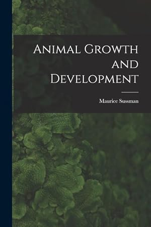 Bild des Verkufers fr Animal Growth and Development zum Verkauf von moluna