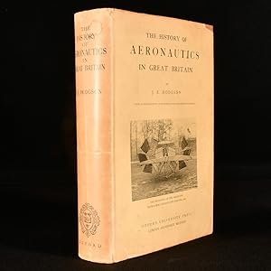 The History of Aeronautics in Great Britain, from the Earliest Times to the Latter Half of the Ni...