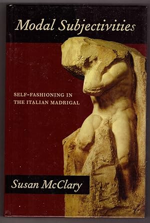 Bild des Verkufers fr Modal Subjectivities: Self-Fashioning in the Italian Madrigal zum Verkauf von HAUNTED BOOKSHOP P.B.F.A.