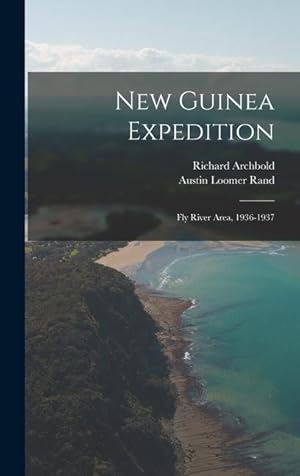 Bild des Verkufers fr New Guinea Expedition: Fly River Area, 1936-1937 zum Verkauf von moluna