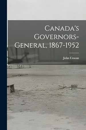 Bild des Verkufers fr Canada\ s Governors-General, 1867-1952 zum Verkauf von moluna