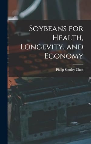 Bild des Verkufers fr Soybeans for Health, Longevity, and Economy zum Verkauf von moluna