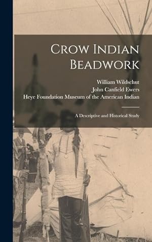 Seller image for Crow Indian Beadwork a Descriptive and Historical Study for sale by moluna