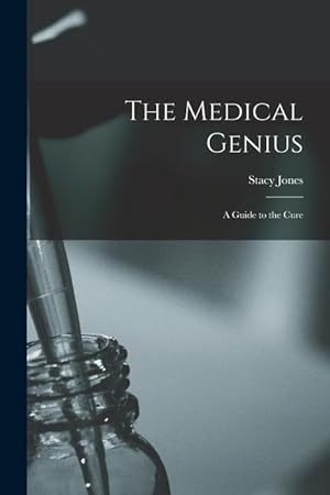 Bild des Verkufers fr The Medical Genius: a Guide to the Cure zum Verkauf von moluna