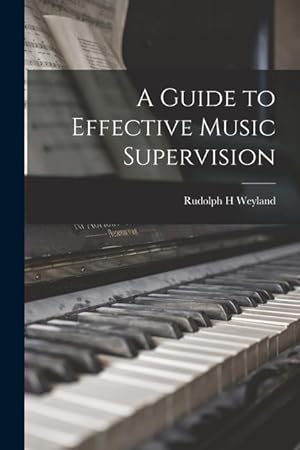 Seller image for A Guide to Effective Music Supervision for sale by moluna
