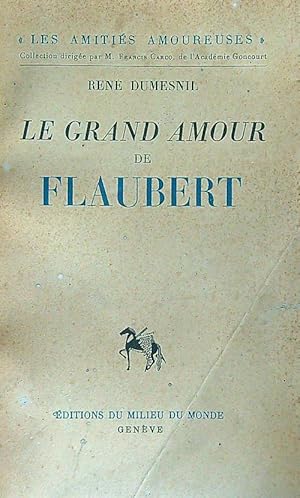 Bild des Verkufers fr Le grand amour de Flaubert zum Verkauf von Librodifaccia