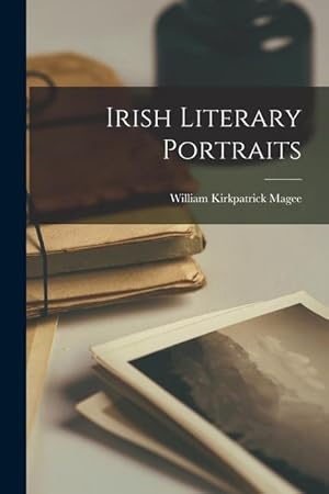 Bild des Verkufers fr Irish Literary Portraits zum Verkauf von moluna