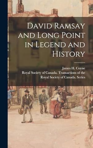 Seller image for David Ramsay and Long Point in Legend and History for sale by moluna