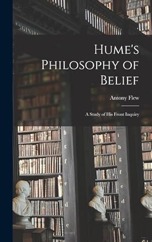 Bild des Verkufers fr Hume\ s Philosophy of Belief: a Study of His Front Inquiry zum Verkauf von moluna