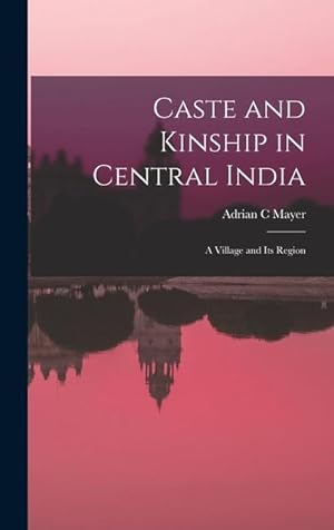 Bild des Verkufers fr Caste and Kinship in Central India: a Village and Its Region zum Verkauf von moluna