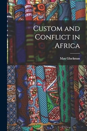 Bild des Verkufers fr Custom and Conflict in Africa zum Verkauf von moluna