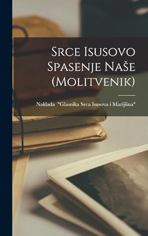 Seller image for Srce Isusovo Spasenje Nase (molitvenik) for sale by moluna