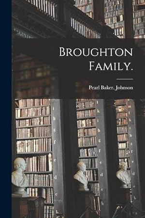 Seller image for Broughton Family. for sale by moluna