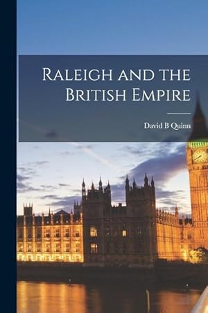 Bild des Verkufers fr Raleigh and the British Empire zum Verkauf von moluna