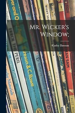 Seller image for Mr. Wicker\ s Window for sale by moluna