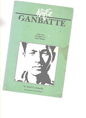 Seller image for Ganbatte: Sixty-Year Struggle of a Kibei Worker for sale by Mossback Books