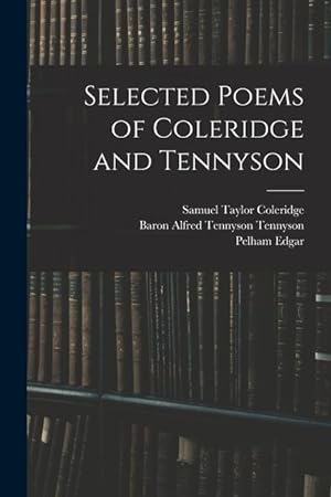 Imagen del vendedor de Selected Poems of Coleridge and Tennyson a la venta por moluna