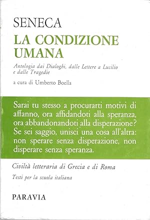 La condizione umana. Antologia dai Dialoghi, dalle Lettere a Lucilio e dalle Tragedie