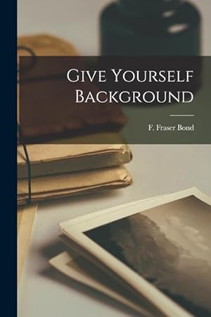 Seller image for Give Yourself Background for sale by moluna
