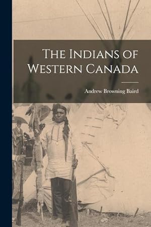 Bild des Verkufers fr The Indians of Western Canada [microform] zum Verkauf von moluna
