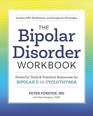 Seller image for The Bipolar Disorder Workbook: Powerful Tools and Practical Resources for Bipolar II and Cyclothymia for sale by moluna