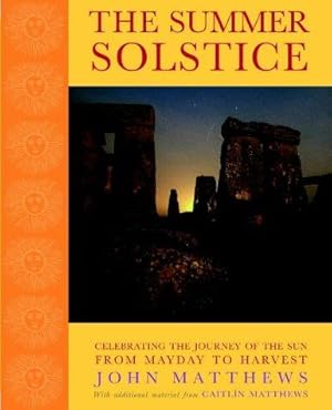 Seller image for The Summer Solstice: Celebrating the Journey of the Sun from May Day to Harvest for sale by WeBuyBooks