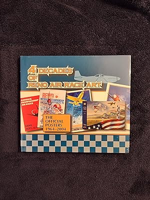 Seller image for 4 DECADES OF RENO AIR RACE ART: THE OFFICIAL POSTERS 1964 - 2004 for sale by JB's Book Vault