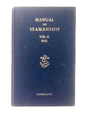 Bild des Verkufers fr Manual of Seamanship Vol. II 1951 Admiralty B. R. 67 zum Verkauf von World of Rare Books