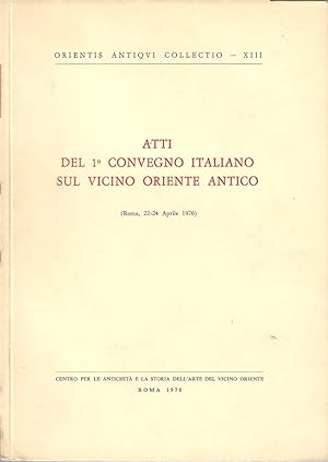 Atti del 1^ convegno italiano sul vicino oriente antico (Roma 22-24 Aprile 1976)