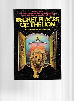 SECRET PLACES OF THE LION: Revealed At Last: The Role Of Reincarnation In The Worlds' Hidden Hist...