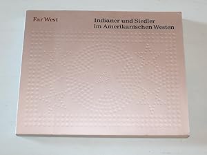 Imagen del vendedor de Far West. Indianer und Siedler im Amerikanischen Westen. a la venta por Antiquariat Diderot