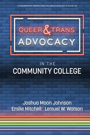 Seller image for Queer & Trans Advocacy in the Community College (Contemporary Perspectives on LGBTQ Advocacy in Societies) for sale by Redux Books