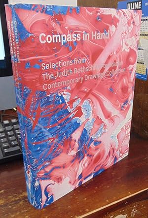 Seller image for Compass in Hand: Selections from The Judith Rothschild Foundation Contemporary Drawings Collection for sale by Atlantic Bookshop