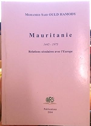 Image du vendeur pour Mauritanie 1445-1975 Relation sculaires avec l'Europe mis en vente par Ammareal