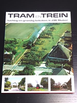 Tram en trein, luchtig en grondig bekeken (Dutch Edition)