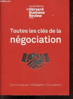 Bild des Verkufers fr Toutes les cles de la negociation - Communiquer s'adapter convaincre zum Verkauf von Le-Livre