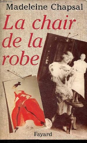 Bild des Verkufers fr La chair de la robe. zum Verkauf von Le-Livre