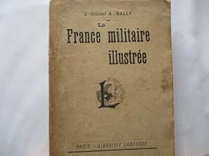 La France Militaire illustrée - Diverses organisations de l'armée. Armures et costumes. Armes . D...