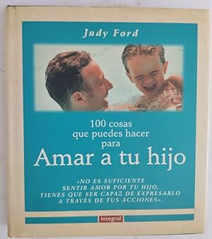 Seller image for 100 cosas que puedes hacer para amar a tu hijo for sale by Librera Ofisierra