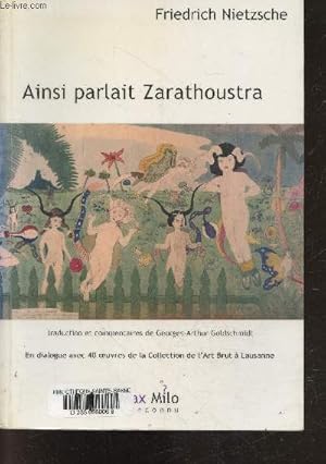 Seller image for Ainsi parlait Zarathoustra - traduction et commentaires de georges arthur goldschmidt - en dialogue avec 40 oeuvres de la collection de l'art brut a lausanne for sale by Le-Livre