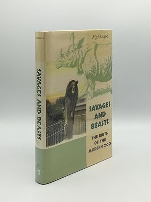 Seller image for SAVAGES AND BEASTS The Birth of the Modern Zoo for sale by Rothwell & Dunworth (ABA, ILAB)