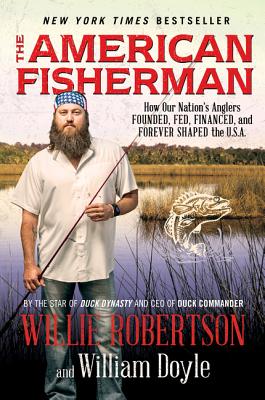 Seller image for The American Fisherman: How Our Nation's Anglers Founded, Fed, Financed, and Forever Shaped the U.S.A. (Paperback or Softback) for sale by BargainBookStores