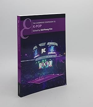 THE CAMBRIDGE COMPANION TO K-POP (Cambridge Companions to Music)