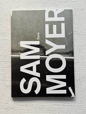 Seller image for Sam Moyer: Dyes for sale by Aeon Bookstore