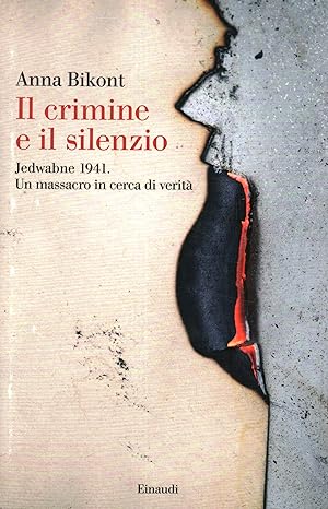 Seller image for Il crimine e il silenzio Jedwabne 1941. Un massacro in cerca di verit for sale by Di Mano in Mano Soc. Coop