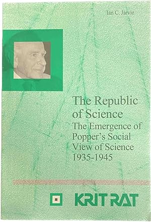 Seller image for The Republic of Science. The Emergence of Popper's Social View of Science 1935-1945 (Series in the Philosophy of Karl R. Popper and Critical Rationalism Volume XV, KRIT RAT 15) for sale by Antiquariaat Schot