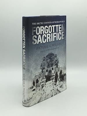 Bild des Verkufers fr FORGOTTEN SACRIFICE The Arctic Convoys of World War II zum Verkauf von Rothwell & Dunworth (ABA, ILAB)