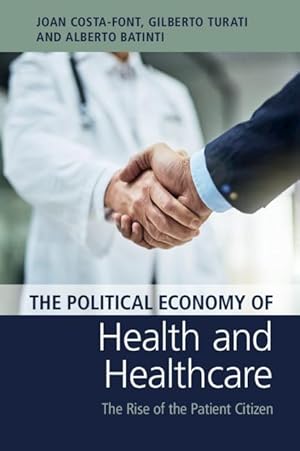 Bild des Verkufers fr The Political Economy of Health and Healthcare: The Rise of the Patient Citizen zum Verkauf von moluna