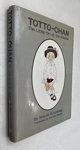 Seller image for Totto-Chan, the Little Girl At the Window = Madogiwa No Totto-Chan. English; by Tetsuko Kuroyanagi; translated by Dorothy Britton for sale by BIBLIOPE by Calvello Books